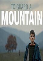To Guard a Mountain (2012)